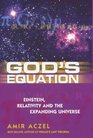 God's Equation Einstein Relativity and the Expanding Universe
