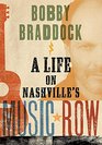 Bobby Braddock: A Life on Nashville's Music Row (Co-published with the Country Music Foundation Press)