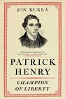 Patrick Henry Champion of Liberty