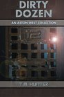 Dirty Dozen An Aston West Collection