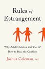 Rules of Estrangement Why Adult Children Cut Ties and How to Heal the Conflict