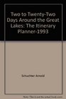Two to TwentyTwo Days Around the Great Lakes The Itinerary Planner1993