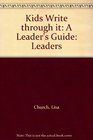 Kids Write through it A Leader's Guide Leaders