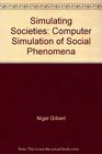 Simulating Societies Computer Simulation of Social Phenomena