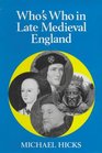 Who's Who in the Late Medieval England 1272  1485