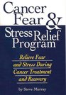 Cancer Fear and Stress Relief Program for Cancer  Treatment and Recovery
