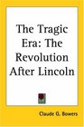 The Tragic Era The Revolution After Lincoln