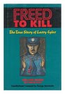 Freed to Kill The True Story of Larry Eyler
