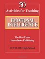 50 Activities for Teaching Emotional Intelligence  Level III High School The Best from Innerchoice Publishing