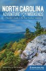 North Carolina Adventure Weekends A Traveler's Guide to the Best Outdoor Getaways