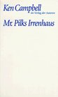 Mr Pilks Irrenhaus sowie nachgelassene Texte von Henry Pilk