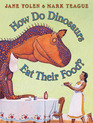 How Do Dinosaurs Eat Their Food? (How Do Dinosaurs...?)
