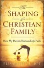 The Shaping of a Christian Family: How My Parents Nurtured My Faith