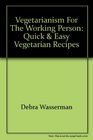 Vegetarianism for the Working Person
