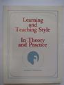 Learning and Teaching Style In Theory and Practice