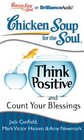 Chicken Soup for the Soul: Think Positive and Count Your Blessings