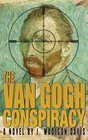 The Van Gogh Conspiracy A Novel