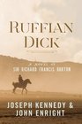 Ruffian Dick A Novel of Sir Richard Francis Burton
