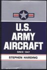 U S Army Aircraft Since 1947