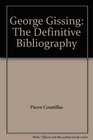 George Gissing The Definitive Bibliography