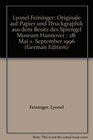 Lyonel Feininger Originale auf Papier und Druckgraphik aus dem Besitz des Sprengel Museum Hannover  28 Mai1 September 1996