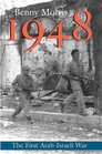 1948 A History of the First ArabIsraeli War