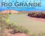 Rio Grande From the Rocky Mountains to the Gulf of Mexico