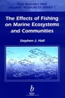 The Effects of Fishing on Marine Ecosystems and Communities