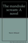 The mandrake scream A novel