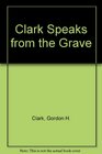 Clark Speaks from the Grave