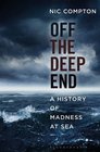 Off the Deep End A History of Madness at Sea