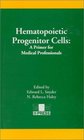 Hematopoietic Progenitor Cells A Primer for Medical Professionals