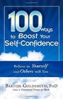 100 Ways to Boost Your SelfConfidence Believe In Yourself and Others Will Too
