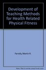 Development of Teaching Methods for Health Related Physical Fitness