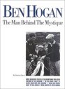 Ben Hogan The Man Behind The Mystique
