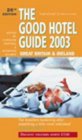 THE GOOD HOTEL GUIDE GREAT BRITAIN AND IRELAND