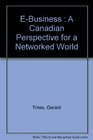 EBusiness A Canadian Perspective for a Networked World