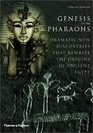 Genesis of the Pharaohs Dramatic New Discoveries Rewrite the Origins of Ancient Egypt