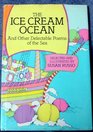 The Ice Cream Ocean And Other Delectable Poems of the Sea