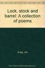 Lock stock and barrel A collection of poems