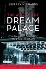 The Age of the Dream Palace Cinema and Society in 1930s Britain
