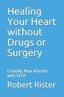 Healing Your Heart without Drugs or Surgery Creating New Arteries with EECP