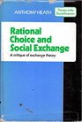 Rational Choice and Social Exchange A Critique of Exchange Theory