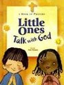 Little Ones Talk with God A Book of Prayers