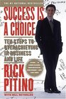 Success Is a Choice  Ten Steps to Overachieving in Business and Life