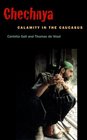 Chechnya Calamity in the Caucasus