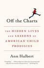 Off the Charts The Hidden Lives and Lessons of American Child Prodigies