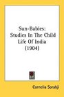 SunBabies Studies In The Child Life Of India