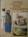 Living in the Time of Jesus of Nazareth (Rebuilding the Past)