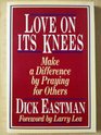 Love on Its Knees Make a Difference by Praying for Others